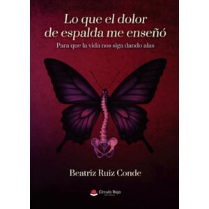 Ruiz Conde, Beatriz Lo que el dolor de espalda me enseñó Ruiz Conde, Beatriz Lo que el dolor de espalda me enseñó