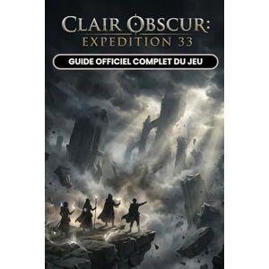 Orion CLAIR OBSCUR EXPEDITION 33: GUIDE OFFICIEL COMPLET DU JEU (DERNIÈRE MISE À JOUR) Orion CLAIR OBSCUR EXPEDITION 33: GUIDE OFFICIEL COMPLET DU JEU (DERNIÈRE MISE À JOUR)