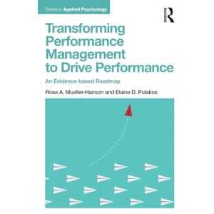 Mueller-Hanson, Rose A. Transforming Performance Management to Drive Performance: An Evidence-based Roadmap (Applied Psychology Series) Mueller-Hanson, Rose A. Transforming Performance Management to Drive Performance: An Evidence-based Roadmap (Applied Psychology Series)