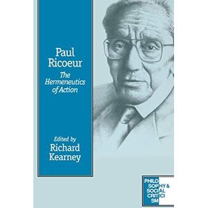 Paul Ricoeur: The Hermeneutics of Action: 2 (Philosophy and Social Criticism series) Paul Ricoeur: The Hermeneutics of Action: 2 (Philosophy and Social Criticism series)