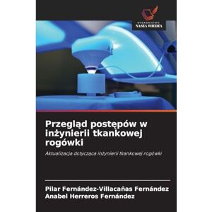 Fernández-Villacañas Fernández, Pilar Przegląd postępów w inżynierii tkankowej rogówki: Aktualizacja dotycz¿ca in¿ynierii tkankowej rogówki Fernández-Villacañas Fernández, Pilar Przegląd postępów w inżynierii tkankowej rogówki: Aktualizacja dotycz¿ca in¿ynierii tkankowej rogówki
