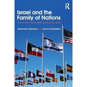 Yakobson, Alexander Israel and the Family of Nations: The Jewish Nation-State and Human Rights (Israeli History, Politics and Society) Yakobson, Alexander Israel and the Family of Nations: The Jewish Nation-State and Human Rights (Israeli History, Politics and Society)