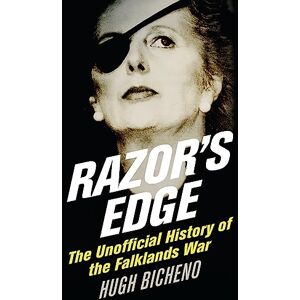 Bicheno, Hugh Razor's Edge: The Unofficial History of the Falklands War Bicheno, Hugh Razor's Edge: The Unofficial History of the Falklands War