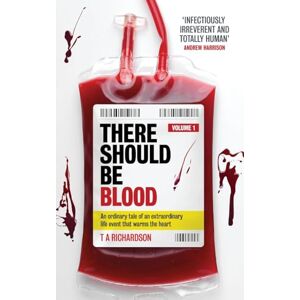 RICHARDSON, T A THERE SHOULD BE BLOOD: VOLUME 1 RICHARDSON, T A THERE SHOULD BE BLOOD: VOLUME 1