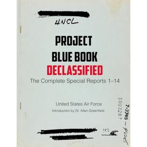 United Project Blue Book Declassified: The Complete Special Reports 1–14 United Project Blue Book Declassified: The Complete Special Reports 1–14