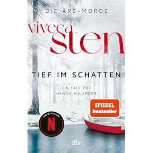 Sten, Viveca Tief im Schatten: Ein Fall für Hanna Ahlander Der zweite Band der Åre-Krimis: jetzt bei Netflix Sten, Viveca Tief im Schatten: Ein Fall für Hanna Ahlander Der zweite Band der Åre-Krimis: jetzt bei Netflix