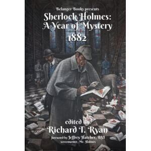 Ryan, Richard T Sherlock Holmes: A Year of Mystery 1882 Ryan, Richard T Sherlock Holmes: A Year of Mystery 1882
