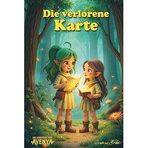 Bübl, Andreas Die verlorene Karte – Die Abenteuer von Avenya Band 2 Magisches Kinderbuch ab 6 Jahren über Vertrauen, Freundschaft und Abenteuer im Wald: Fantasy ... ab 4 Jahren Märchenhafte Geschichten Bübl, Andreas Die verlorene Karte – Die Abenteuer von Avenya Band 2 Magisches Kinderbuch ab 6 Jahren über Vertrauen, Freundschaft und Abenteuer im Wald: Fantasy ... ab 4 Jahren Märchenhafte Geschichten