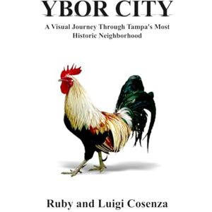 Cosenza, Ruby Ybor City: A Visual Journey Through Tampa's Most Historic Neighborhood Cosenza, Ruby Ybor City: A Visual Journey Through Tampa's Most Historic Neighborhood