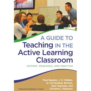 Petersen, Christina I. A Guide to Teaching in the Active Learning Classroom: History, Research, and Practice Petersen, Christina I. A Guide to Teaching in the Active Learning Classroom: History, Research, and Practice