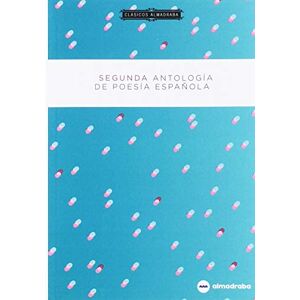 Varios autores SEGUNDA ANTOLOGÍA DE POESÍA ESPAÑOLA Varios autores SEGUNDA ANTOLOGÍA DE POESÍA ESPAÑOLA