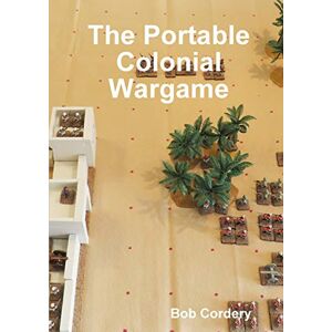 Cordery, Bob The Portable Colonial Wargame Cordery, Bob The Portable Colonial Wargame
