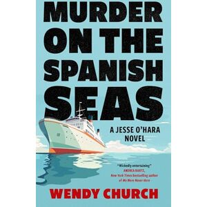 Church, Wendy Murder on the Spanish Seas: 1 (A Jesse O'Hara Novel) Church, Wendy Murder on the Spanish Seas: 1 (A Jesse O'Hara Novel)