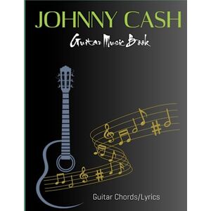 Williams, Huw John Johnny Cash Guitar Music Book: Guitar Chords/Lyrics Williams, Huw John Johnny Cash Guitar Music Book: Guitar Chords/Lyrics