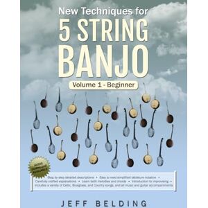 Belding, Jeff New Techniques for 5 String Banjo: Volume 1 Beginner Belding, Jeff New Techniques for 5 String Banjo: Volume 1 Beginner