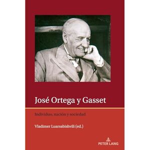 José Ortega y Gasset: Individuo, naciόn y sociedad: 13 (Iberian and Latin American Studies: The Arts, Literature, an) José Ortega y Gasset: Individuo, naciόn y sociedad: 13 (Iberian and Latin American Studies: The Arts, Literature, an)