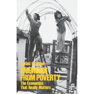 Emerging from Poverty: The Economics that Really Matters Emerging from Poverty: The Economics that Really Matters