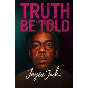 Jack, Jaylee TRUTH BE TOLD Jack, Jaylee TRUTH BE TOLD