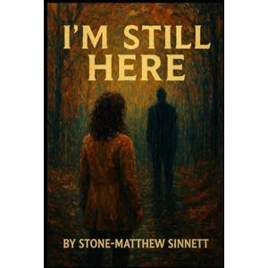 Sinnett, Stone-Matthew I'm Still Here Sinnett, Stone-Matthew I'm Still Here