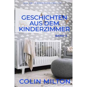 Milton Geschichten aus dem Kinderzimmer Band 3: Tales From The Nursery 3 Milton Geschichten aus dem Kinderzimmer Band 3: Tales From The Nursery 3