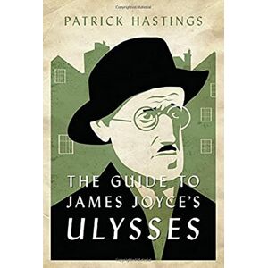 Hastings The Guide to James Joyce's Ulysses Hastings The Guide to James Joyce's Ulysses