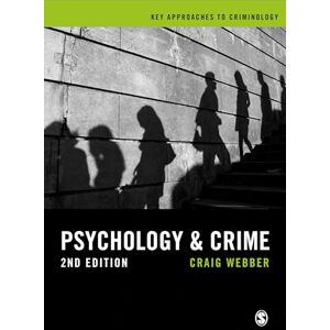 Webber, Craig Psychology and Crime: A Transdisciplinary Perspective (Key Approaches to Criminology) Webber, Craig Psychology and Crime: A Transdisciplinary Perspective (Key Approaches to Criminology)