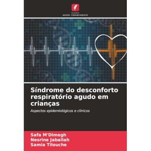 M'Dimegh, Safa Síndrome do desconforto respiratório agudo em crianças: Aspectos epidemiológicos e clínicos M'Dimegh, Safa Síndrome do desconforto respiratório agudo em crianças: Aspectos epidemiológicos e clínicos