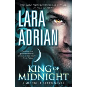 Adrian, Lara King of Midnight: A Midnight Breed Novel: Vampire Romance Series Adrian, Lara King of Midnight: A Midnight Breed Novel: Vampire Romance Series