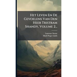 Sterne, Laurence Het Leven En De Gevoelens Van Den Heer Tristram Shandy, Volume 2... Sterne, Laurence Het Leven En De Gevoelens Van Den Heer Tristram Shandy, Volume 2...