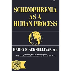 Harry, Sullivan Stack Schizophrenia As Human Process: 721 (Norton Library,) Harry, Sullivan Stack Schizophrenia As Human Process: 721 (Norton Library,)