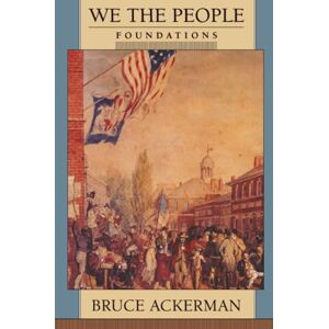 Ackerman We the People, Volume 1: Foundations: The Civil Rights Revolution: Volume 3 Ackerman We the People, Volume 1: Foundations: The Civil Rights Revolution: Volume 3