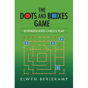 Berlekamp, Elwyn R. R. The Dots and Boxes Game: Sophisticated Child's Play (AK Peters/CRC Recreational Mathematics Series) Berlekamp, Elwyn R. R. The Dots and Boxes Game: Sophisticated Child's Play (AK Peters/CRC Recreational Mathematics Series)