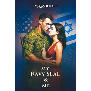 Ashcraft, MQ My Navy SEAL and Me Ashcraft, MQ My Navy SEAL and Me