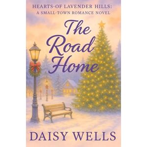 Daisy Tech The Road Home (Hearts of Lavender Hills) Daisy Tech The Road Home (Hearts of Lavender Hills)