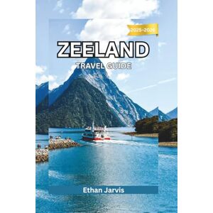 Jarvis, Ethan ZEELAND TRAVEL GUIDE 2025–2026: Discover the Best Beaches, Towns, and Coastal Routes in the Netherlands (The Traveler's Companion) Jarvis, Ethan ZEELAND TRAVEL GUIDE 2025–2026: Discover the Best Beaches, Towns, and Coastal Routes in the Netherlands (The Traveler's Companion)