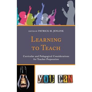 Rowman & Littlefield Publishers Learning to Teach: Curricular and Pedagogical Considerations for Teacher Preparation Rowman & Littlefield Publishers Learning to Teach: Curricular and Pedagogical Considerations for Teacher Preparation