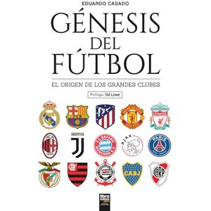 Casado Cerrato, Eduardo GÉNESIS DEL FÚTBOL (VERSIÓN REDUCIDA) Casado Cerrato, Eduardo GÉNESIS DEL FÚTBOL (VERSIÓN REDUCIDA)