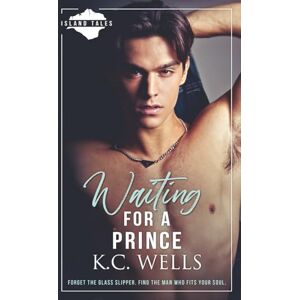 Wells, K.C. Waiting for a Prince (Island Tales) Wells, K.C. Waiting for a Prince (Island Tales)