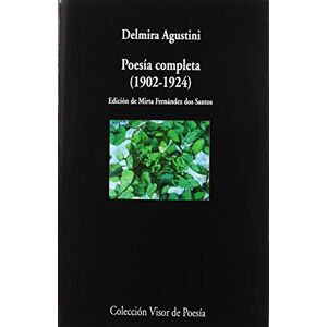 Agustini, Delmira Poesía completa, 1902-1924 Agustini, Delmira Poesía completa, 1902-1924