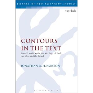 Symantec Contours in the Text: Textual Variation in the Writings of Paul, Josephus and the Yahad (The Library of New Testament Studies) Symantec Contours in the Text: Textual Variation in the Writings of Paul, Josephus and the Yahad (The Library of New Testament Studies)