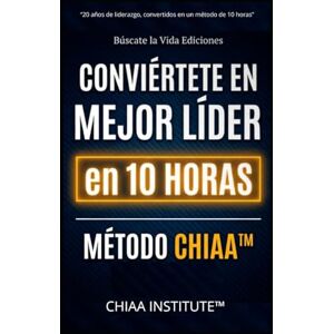 eDICIONES, Búscate La Vida eDICIONES Conviértete en Mejor Líder en 10 Horas — Método CHIAA™: La fórmula que multiplica tu conocimiento, tus habilidades, tu inteligencia emocional y tu IA… ... Liderazgo con Inteligencia Artificial (AI).) eDICIONES, Búscate La Vida eDICIONES Conviértete en Mejor Líder en 10 Horas — Método CHIAA™: La fórmula que multiplica tu conocimiento, tus habilidades, tu inteligencia emocional y tu IA… ... Liderazgo con Inteligencia Artificial (AI).)