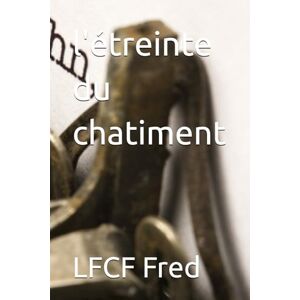 Fred, LFCF l'étreinte du chatiment Fred, LFCF l'étreinte du chatiment