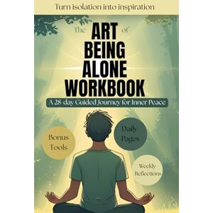 Method, MindTrack ART BEING ALONE WORKBOOK: A 28-Day Guided Journal for Self-Discovery, Healing Loneliness, Mindfulness Practices, and Building Inner Peace: Daily ... Self-Love, and Design the Life You Dream Of Method, MindTrack ART BEING ALONE WORKBOOK: A 28-Day Guided Journal for Self-Discovery, Healing Loneliness, Mindfulness Practices, and Building Inner Peace: Daily ... Self-Love, and Design the Life You Dream Of