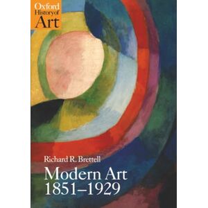 Brettell Modern Art 1851-1929 Capitalism and Representation (Oxford History of Art) Brettell Modern Art 1851-1929 Capitalism and Representation (Oxford History of Art)