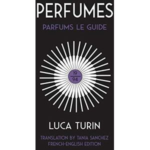 Turin, Luca PERFUMES: PARFUMS LE GUIDE 1994 Turin, Luca PERFUMES: PARFUMS LE GUIDE 1994