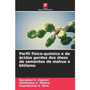 Vaghani, Naynaben S Perfil físico-químico e de ácidos gordos dos óleos de sementes de mahua e bhilamo Vaghani, Naynaben S Perfil físico-químico e de ácidos gordos dos óleos de sementes de mahua e bhilamo