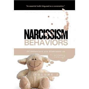 ATEEQ, ANSARI SHABNAM Narcissism Behaviors Volume 2: 20 Behaviors You Dismissed As 'Probably Nothing' ATEEQ, ANSARI SHABNAM Narcissism Behaviors Volume 2: 20 Behaviors You Dismissed As 'Probably Nothing'