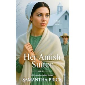 Price, Samantha Her Amish Suitor: A Christian Romance (Amish Foster Girls) Price, Samantha Her Amish Suitor: A Christian Romance (Amish Foster Girls)