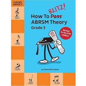 Samanatha Coates How To Blitz! ABRSM Theory Grade 3 (2018 Revised Edition) Samanatha Coates How To Blitz! ABRSM Theory Grade 3 (2018 Revised Edition)