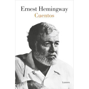 Hemingway, Ernest Cuentos Ernest Hemingway / The Short Stories of Ernest Hemingway (Narrativa) Hemingway, Ernest Cuentos Ernest Hemingway / The Short Stories of Ernest Hemingway (Narrativa)